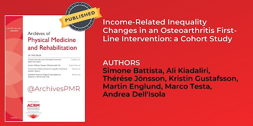 Archives of Physical Medicine and Rehabilitation article titled Income-Related Inequality Changes in an Osteoarthritis First-Line Intervention: a Cohort Study by Authors: Simone Battista, Ali Kiadaliri, Thérése Jönsson, Kristin Gustafsson, Martin Englund, Marco Testa, Andrea Dell'lsola